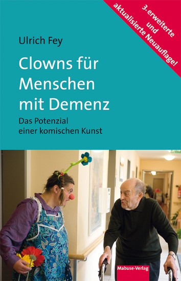 Ulrich Fey Clowns für Menschen mit Demenz
